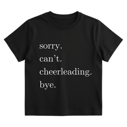 Sorry Cant Cheerleading Tee